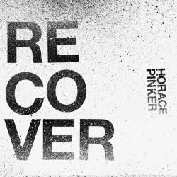 Horace Pinker : Recover